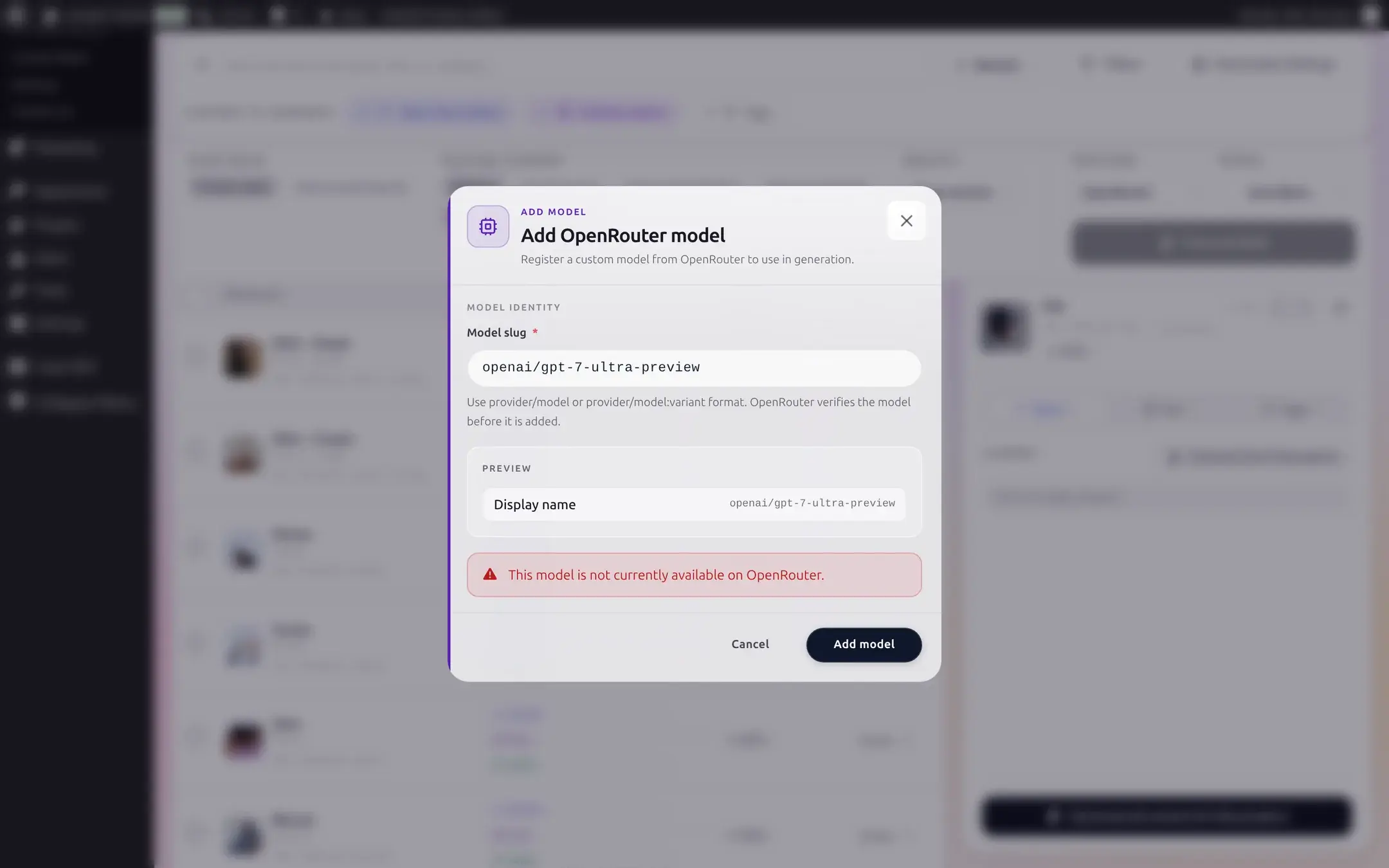 Add OpenRouter model dialog showing an error, this model is not currently available on OpenRouter, after entering openai/gpt-7-ultra-preview